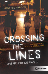 Theisen, Manfred: Crossing the Lines – uns gehört die Nacht
